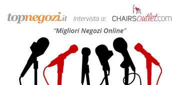 Topnegozi.it intervista Chairsoutlet.com Topnegozi.it intervista Chairsoutlet.com